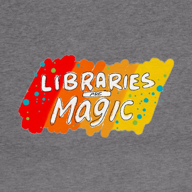 Libraries Are Magic by Heather Doodles